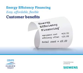Energy Efficiency Financing Easy, affordable, flexible Customer benefits  Financial Services