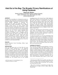 Katz Out of the Bag: The Broader Privacy Ramifications of Using Facebook Shannon M. Oltmann School of Library & Information Science, Indiana University 1320 E 10th Street, LI 011, Bloomington IN[removed]removed]