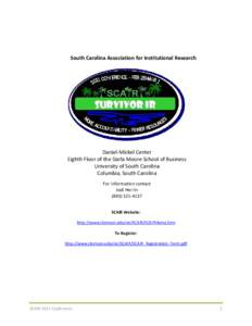 South Carolina Association for Institutional Research  Daniel‐Mickel Center Eighth Floor of the Darla Moore School of Business University of South Carolina Columbia, South Carolina