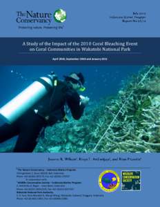 A Study of the Impact of the 2010 Coral Bleaching Event on Coral Communities in Wakatobi National Park April 2010, September 2010 and January[removed]