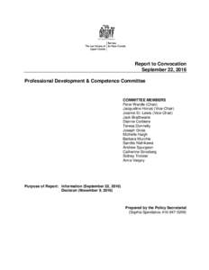 Report to Convocation September 22, 2016 Professional Development & Competence Committee COMMITTEE MEMBERS Peter Wardle (Chair)