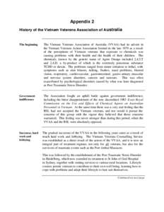 Appendix 2 History of the Vietnam Veterans Association of A ustralia The beginning  The Vietnam Veterans Association of Australia (VVAA) had its advent in