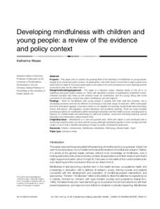 Developing mindfulness with children and young people: a review of the evidence and policy context Katherine Weare  Katherine Weare is Emeritus