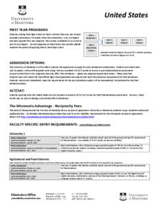 United States FIRST YEAR PROGRAMS Students coming from high school (or those with less than one year of postsecondary education) will usually enter into University 1 (U1), our largest and most popular first-year program.