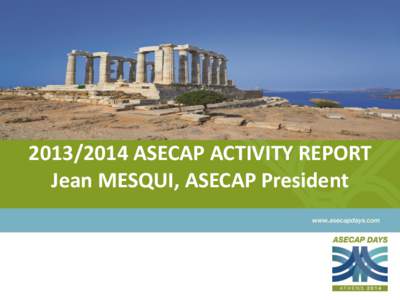 [removed]ASECAP ACTIVITY REPORT Jean MESQUI, ASECAP President ASECAP key figures  • 21 Members