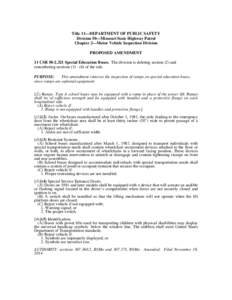 Title 11—DEPARTMENT OF PUBLIC SAFETY Division 50—Missouri State Highway Patrol Chapter 2—Motor Vehicle Inspection Division PROPOSED AMENDMENT 11 CSR[removed]Special Education Buses. The division is deleting sectio