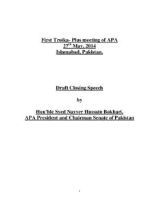 First Troika- Plus meeting of APA 27th May, 2014 Islamabad, Pakistan. Draft Closing Speech by