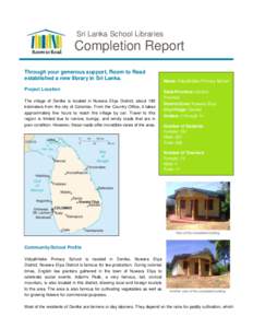 Sri Lanka School Libraries  Completion Report Through your generous support, Room to Read established a new library in Sri Lanka. Project Location