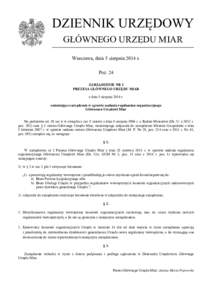 DZIENNIK URZĘDOWY GŁÓWNEGO URZĘDU MIAR Warszawa, dnia 5 sierpnia 2014 r. Poz. 24 ZARZĄDZENIE NR 2 PREZESA GŁÓWNEGO URZĘDU MIAR