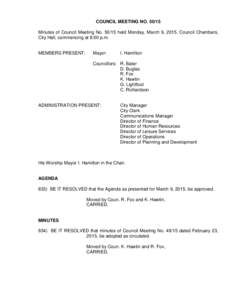 COUNCIL MEETING NOMinutes of Council Meeting Noheld Monday, March 9, 2015, Council Chambers, City Hall, commencing at 8:00 p.m. MEMBERS PRESENT:  Mayor: