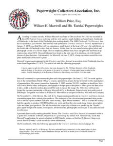 Paperweight Collectors Association, Inc. Presented at Appleton, Wisconsin May 2005 William Price, Esq. William H. Maxwell and His ‘Eureka’ Paperweights