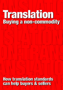 Translation Buying a non-commodity How translation standards can help buyers & sellers