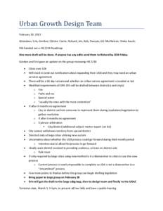 Urban Growth Design Team February 20, 2013 Attendees: Erin; Gordon; Christe; Carrie; Richard; Jim; Bob; Damian; Gil; Mia Nelson; Drake Busch; RW handed out a HB 2254 Roadmap One more draft will be done. If anyone has any