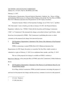 SECURITIES AND EXCHANGE COMMISSION (Release No[removed]; File No. SR-FINRA[removed]February 11, 2015 Self-Regulatory Organizations; Financial Industry Regulatory Authority, Inc.; Notice of Filing and Immediate Effecti