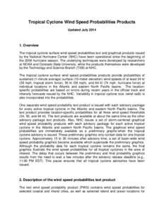 Tropical Cyclone Wind Speed Probabilities Products Updated July[removed]Overview The tropical cyclone surface wind speed probabilities text and graphical products issued by the National Hurricane Center (NHC) have been o