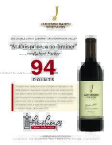 JAMIESON RANCH VINEYARDS 2013 DOUBLE LARIAT CABERNET SAUVIGNON NAPA VALLEY  “At this price, a no-brainer”