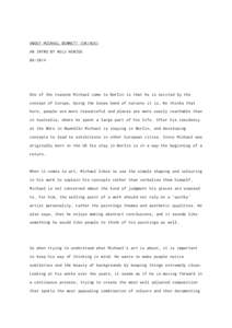 ABOUT MICHAEL BENNETT (UK/AUS) AN INTRO BY NELE HERZOGOne of the reasons Michael came to Berlin is that he is excited by the concept of Europe, being the loose bond of nations it is. He thinks that