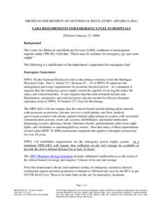 MICHIGAN DEPARTMENT OF LICENSING & REGULATORY AFFAIRS (LARA) LARA REQUIREMENTS FOR EMERGENCY FUEL IN HOSPITALS (Effective January 23, 2008) Background The Center for Medicare and Medicaid Services (CMS) conditions of par