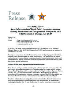 Press Release ***UPDATED*** Law Enforcement and Public Safety Agencies Announce Security Restrictions and Transportation Plan for the 2012 NATO Summit in Chicago May 20-21