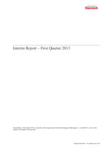 Interim Report – First QuarterInterim Report – First Quarter 2013 is a translation of the original report in the Danish language (Delårsrapport – 1. kvartalIn case of discrepancies, the Danish versi