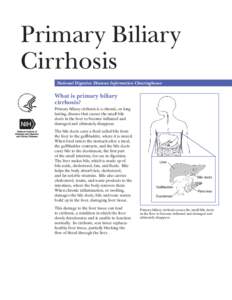 Primary Biliary Cirrhosis National Digestive Diseases Information Clearinghouse What is primary biliary cirrhosis?