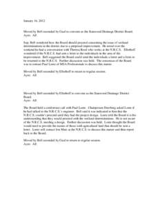 January 16, 2012  Moved by Bell seconded by Gaul to convene as the Stanwood Drainage District Board. Ayes: All Sup. Bell wondered how the Board should proceed concerning the issue of wetland determinations in the distric