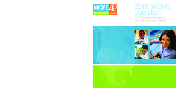 Our Promise We engineer opportunity for minorities in STEM. Our Mission The purpose of NACME is to ensure American competiveness in a flat world by leading and supporting the national effort