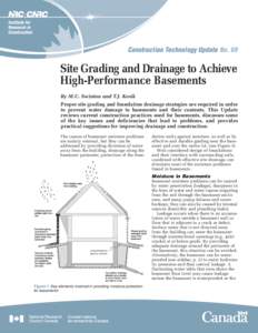 Construction Technology Update No. 69  Site Grading and Drainage to Achieve High-Performance Basements By M.C. Swinton and T.J. Kesik Proper site grading and foundation drainage strategies are required in order