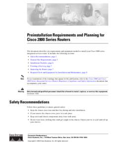 Preinstallation Requirements and Planning for Cisco 2800 Series Routers This document describes site requirements and equipment needed to install your Cisco 2800 series integrated services router. It includes the followi