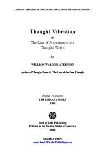 ~ THOUGHT VIBRATION OR THE LAW OF ATTRACTION IN THE THOUGHT WORLD ~  Thought Vibration or  The Law of Attraction in the