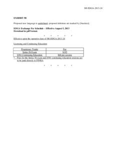 SR-EDGA[removed]EXHIBIT 5B Proposed new language is underlined; proposed deletions are marked by [brackets]. EDGA Exchange Fee Schedule – Effective August 5, 2013 Download in pdf format.