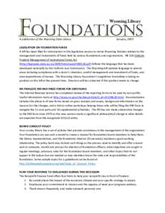 A publication of the Wyoming State Library  January, 2009 LEGISLATION ON FOUNDATION FUNDS A bill has been filed for introduction in this legislative session to revise Wyoming Statutes related to the