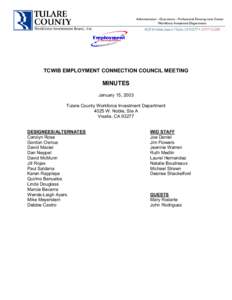 TCWIB EMPLOYMENT CONNECTION COUNCIL MEETING  MINUTES January 15, 2003 Tulare County Workforce Investment Department 4025 W. Noble, Ste A