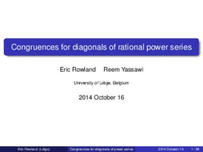 Congruences for diagonals of rational power series Eric Rowland Reem Yassawi  University of Liège, Belgium