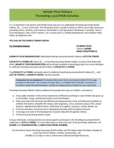 Sample Press Release Promoting Local PAMI Activities It is so important to let parents and families know how you are celebrating Parenting Awareness Month Indiana, 20__, in your community. The following format is a guide