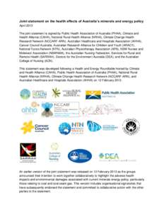 Joint statement on the health effects of Australia’s minerals and energy policy April 2013 The joint statement is signed by Public Health Association of Australia (PHAA), Climate and Health Alliance (CAHA), National Ru