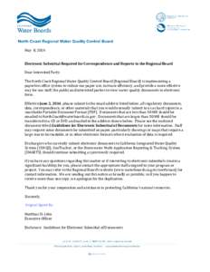 May 8, 2014  Electronic Submittal Required for Correspondence and Reports to the Regional Board Dear Interested Party:  The North Coast Regional Water Quality Control Board (Regional Board) is implementing a