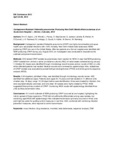 EIS Conference 2013 April 22-26, 2013 Select Abstract: Carbapenem-Resistant Klebsiella pneumoniae Producing New Delhi Metallo-Beta-Lactamase at an Acute-Care Hospital — Denver, Colorado, 2012