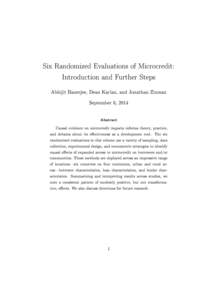 Six Randomized Evaluations of Microcredit: Introduction and Further Steps Abhijit Banerjee, Dean Karlan, and Jonathan Zinman  September 6, 2014