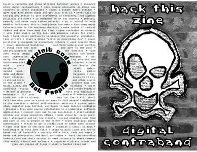 build a cantenna and steal wireless internet access • announce phony mayor resignations • give people discounts on phone gas internet or other utilities • start a pirate radio station • give away free phone cards