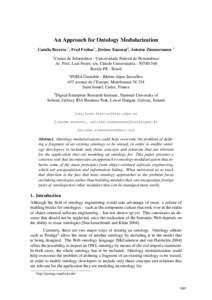 An Approach for Ontology Modularization Camila Bezerra 1 , Fred Freitas1 , J´erˆome Euzenat2 , Antoine Zimmermann 3 1 Centro de Inform´atica - Universidade Federal de Pernambuco Av. Prof. Luis Freire, s/n, Cidade Univ