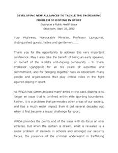 DEVELOPING NEW ALLIANCES TO TACKLE THE INCREASING PROBLEM OF DOPING IN SPORT Doping as a Public Health Issue Stockholm, Sept. 21, 2012  Your