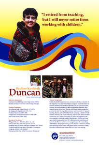 “I retired from teaching, but I will never retire from working with children.” Duncan Pauline Kookesh