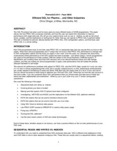 PharmaSUG 2014 – Paper BB20  Efficient SQL for Pharma… and Other Industries Chris Olinger, d-Wise, Morrisville, NC ABSTRACT The SQL Procedure has been used for many years by many different types of SAS® programmers.