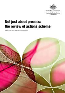 Not just about process: the review of actions scheme Office of the Merit Protection Commissioner Not just about process: the review of actions scheme
