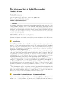 The Minimum Size of Qubit Unextendible Product Bases Nathaniel Johnston Institute for Quantum Computing, University of Waterloo Waterloo, Ontario N2L 3G1, Canada [removed]