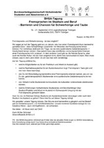 Vorläufiges Programm BHSA-TagungSeptember 2014 Fremdsprachen im Studium und Beruf - Barrieren und Chancen für Schwerhörige und Taube Jugendherberge Tübingen, Gartenstrasse 22/2, 72074 Tübingen Freitag, 1