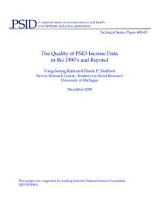 Technical Series Paper #[removed]The Quality of PSID Income Data in the 1990’s and Beyond Yong-Seong Kim and Frank P. Stafford