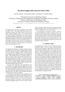 The IOIT English ASR system for IWSLT 2016 Van Huy Nguyen1 , Trung-Nghia Phung2 , Tat Thang Vu3 , Chi Mai Luong3 1 2