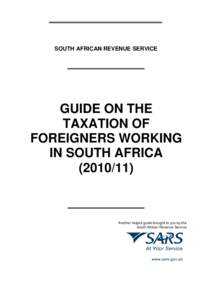 SOUTH AFRICAN REVENUE SERVICE  GUIDE ON THE TAXATION OF FOREIGNERS WORKING IN SOUTH AFRICA